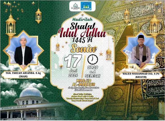 Waled Muhammad Isa, S.Pd dijadwalkan menjadi Khatib pada Shalat Hari Raya Idul Adha 1445 Hijriyah / 2024 Masehi di Masjid Al-Mabrur, Gampong Meunasah Mesjid Kecamatan Muara Dua, Kota Lhokseumawe. Sementara Tgk. Fauzan Arianda, S.Ag akan mengimami Shalat Hari Raya Idul Adha 1445 Hijriyah di Masjid Al-Mabrur yang akan dilaksanakan pada hari Senin, 17 Juni 2024. Demikian disampaikan oleh Ketua Badan Kemakmuran Masjid (BKM) Al-Mabrur, Meunasah Mesjid, Dr. Tgk. Hamdani, MA pada hari Sabtu (15/6/2024). Lebih lanjut disampaikan, Waled Muhammad Isa, S.Pd merupakan Pimpinan Dayah Darul Mukhlishin Al-Munawwarah, Gampong Meunasah Mesjid, Kecamatan Muara Dua, Kota Lhokseumawe. Sedangkan Tgk. Fauzan Arianda, S.Ag merupakan seorang Qari dan Tahfidzul Qur’an yang sering menjadi Imam Shalat berbagai masjid di Kota Lhikseumawe, baik untuk Shalat Hari Raya, Shalat Jumat, Shalat Tarawih, dan shalat lainnya. Sementara Ketua Panitia Shalat Hari Raya Idul Adha 1445 Hijriyah/2024 Masehi di Masjid Al-Mabrur, Tgk. Fachrul Radhi, S.H menyampaikan, menghimbau dan mengajak seluruh masyarakat Gampong Meunasah Mesjid agar berbondong-bondong menuju Masjid Al-Mabrur untuk bersama-sama mengkumandangkan Takbir, melaksanakan Shalat Hari Raya dan mendengarkan Khutbah Idul Adha 1445 Hijriyah. Waled Isa Khatib dan Tgk. Fauzan Arianda Imam Shalat Hari Raya Idul Adha 1445 H di Masjid Al-Mabrur Lhokseumawe “Insya Allah Shalat Hari Raya Idul Adha 1445 Hijriyah/2024 Masehi di Masjid Al-Mabrur kita mulai pukul 07.20 WIB, untuk itu jamaah agar dapat hadir lebih cepat karena sebelum shalat kita akan mengkumandang Takbir yang dipimpin oleh Remaja Masjid Al-Mabrur", lanjut Tgk. Fachrul. Setelah selesai khutbah masyarakat dihimbau untuk tidak langsung pulang, karena akan dilanjutkan dengan acara silaturrahmi dan bersalam-salaman sambil bershalawat. Beberapa shalawat yang akan dibaca pada acara salam-salaman antara lain Shalawat Jibril, Shalawat Asyghil, dan shalawat lainnya, tutup Tgk. Fachrul Radhi yang merupakan Sekretaris BKM Masjid Al-Mabrur.